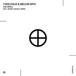 cover: Melvin Spix|Yves Eaux - The Spell