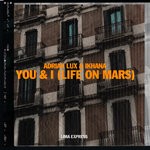 cover: Adrian Lux & Ikhana - You & I (Life On Mars)