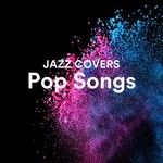 cover: Various - Jazz Covers Pop Songs