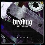 cover: Brohug - Lost Your Mind