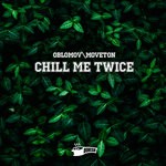 cover: Moveton|Oblomov - Chill Me Twice