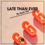 cover: Late Than Ever - The Devil's Club