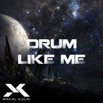 cover: Rafal Kulik - Drum Like Me