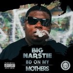 cover: Big Narstie - Bd On My Mothers