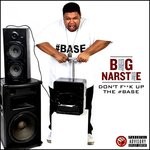 cover: Big Narstie - Don't Fuck Up The Base