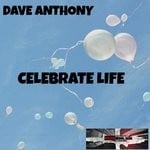 cover: Dave Anthony - Celebrate Life