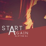 cover: Slip The Dj - Start Again