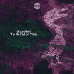 cover: Eraserlad - To The End Of Time