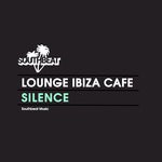 cover: Lounge Ibiza Cafe - Silence