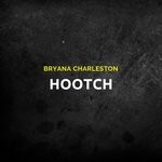 cover: Bryana Charleston - Hootch