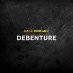 cover: Daile Borland - Debenture