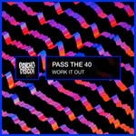 cover: Pass The 40 - Work It Out