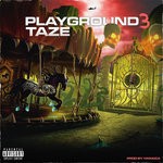 cover: Taze - Playground 3 (Explicit)