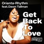 cover: Dawn Tallman|ORIENTA-RHYTHM - Get Back To Love