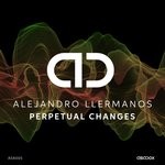 cover: Alejandro Llermanos - Perpetual Changes