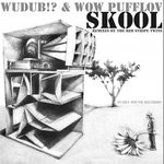 cover: The Red Stripe Twins|Wow Pufflov|Wudub!? - SKOOL