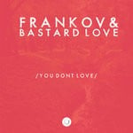 cover: Frankov & Bastard Love - You Don't Love