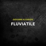 cover: Giovanni Alvarado - Fluviatile