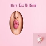 cover: Uttara - Kiss Me Round