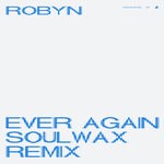 cover: Robyn - Ever Again (Soulwax Remix)