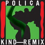 cover: Polica - Kind (Remix)