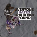 cover: Track Not Found - Everyone Hates Track Not Found