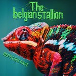 cover: The Belgian Stallion - Reptilien Rave