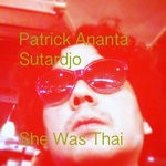 cover: Patrick Ananta Sutardjo - She Was Thai