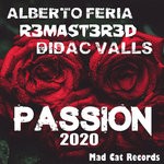 cover: Alberto Feria|Didac Valls|R3mast3r3d - Passion 2020