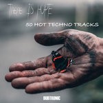 cover: Various - There Is Hope 50 Hot Techno Tracks