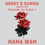 cover: Donny D Samma|Gab T|Moskidd Jnr - Mama Wam