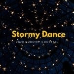 cover: Various - Stormy Dance - 2020 Dubstep Cocktail