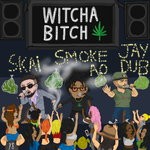 cover: Jay Dub|Skai|Smoke Ao - Witcha Bitch