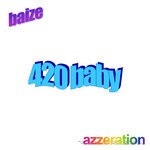 cover: Baize|Azzeration - 420 Baby (Explicit)