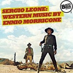 cover: Ennio Morricone - Sergio Leone: Western Music By Ennio Morricone