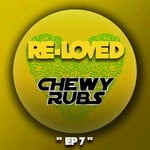 cover: Chewy Rubs - EP 7