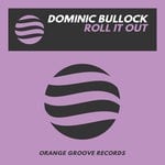 cover: Dominic Bullock - Roll It Out