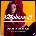 cover: Stephani B - Caught In The Middle