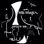 cover: Wax Wings - AF2TF EP