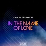 cover: Saman Mehmani - In The Name Of Love