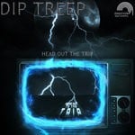 cover: Dip Treep - Head Out To The Trip