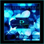 cover: Adelaiz|Ryan Konline - Selfish Desire