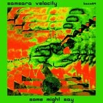 cover: Samsara Velocity - Some Might Say