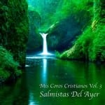 cover: Salmistas Del Ayer - Mis Coros Cristianos Vol 3