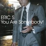 cover: Eric S - You Are Somebody!