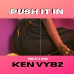 cover: Ken Vybz - Push It In (Prod. By D-Myan)