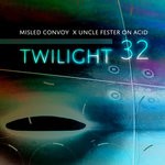 cover: Misled Convoy & Uncle Fester On Acid - Twilight 32: Aural Assault Astronaut Series 2