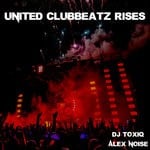 cover: Alex Noise|Dj Toxiq - United Clubbeatz Rises