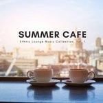 cover: Various - Summer Cafe - Ethnic Lounge Music Collection Vol 1