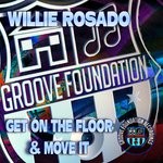 cover: Willie Rosado - Get On The Floor & Move It